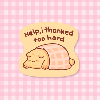 Thonked too hard Sticker