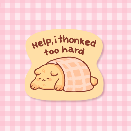 Thonked too hard Sticker