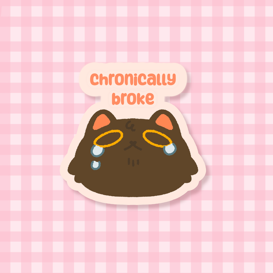 Chronically Broke Sticker